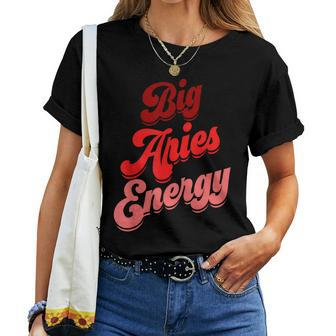 Aries Big Aries Energy Zodiac Sign Horoscope Astrology Women T-shirt - Monsterry DE