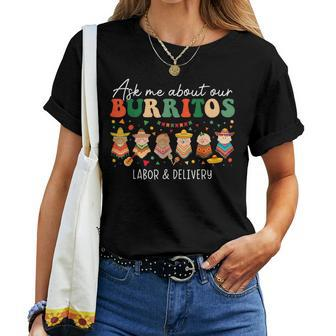 Ask Me About Our Burritos Labor Delivery Nurse Cinco De Mayo Women T-shirt | Mazezy DE