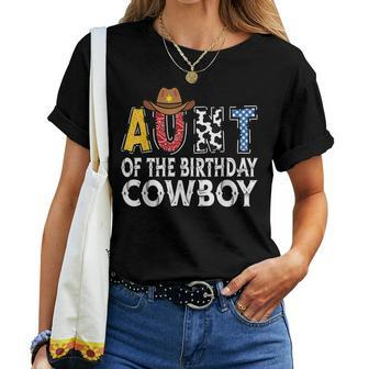 Aunt 1St Birthday Cowboy Western Aunt Birthday Boy Women T-shirt - Seseable