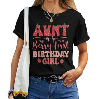 Aunt Of The Berry First Birthday Girl Strawberry Family Women T-shirt - Seseable