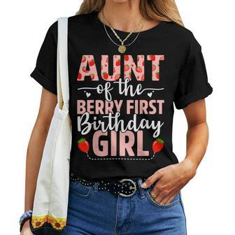 Aunt Of The Berry First Birthday Girl Sweet Strawberry Women T-shirt - Thegiftio UK