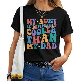 My Aunt Is Cooler Than My Dad Aunt Niece And Nephew Women T-shirt - Monsterry DE