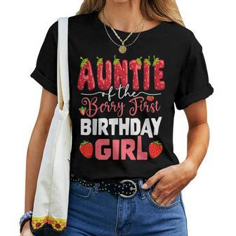 Auntie Of The Berry First Birthday Of Girl Strawberry Aunt Women T-shirt | Mazezy