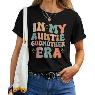 In My Auntie Godmother Era Announcement For Mother's Day Women T-shirt - Seseable