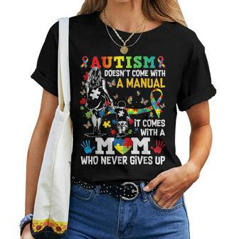 Autism Mom Doesn't Come With A Manual Autism Awareness Women T-shirt - Seseable