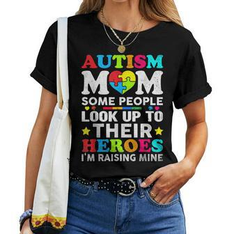 Autism Mom Some People Look Up To Their Heroes I'm Raising Women T-shirt - Monsterry DE