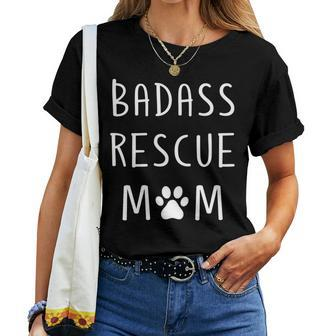 Badass Rescue Mom Puppy Dog Lover Women T-shirt - Monsterry