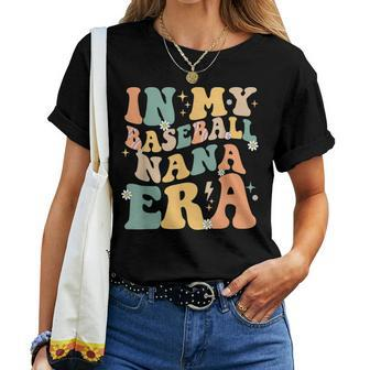 In My Baseball Nana Era Groovy Retro Women T-shirt - Seseable