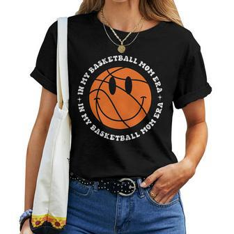 In My Basketball Mom Era Basketball Lover Mom Sport Womens Women T-shirt - Thegiftio UK