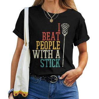 I Beat People With Stick Lacrosse Lax Player Women Women T-shirt - Monsterry