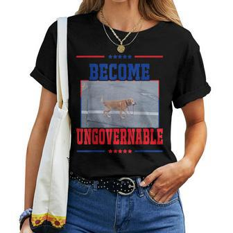 Become Ungovernable Dog Meme Women Women T-shirt - Monsterry UK