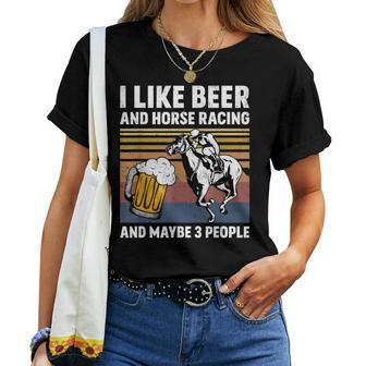 I Like Beer And Horse Racing And Maybe 3 People Vintage Women T-shirt - Monsterry