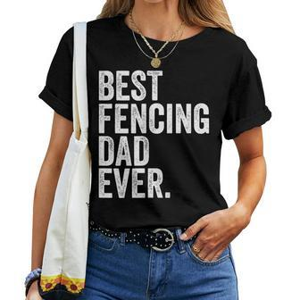 Best Fencing Dad Ever Greatest Fathers Daddy Women T-shirt - Monsterry AU