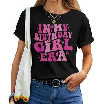 In My Birthday Era Retro Vintage Groovy Birthday Girl Women T-shirt - Seseable