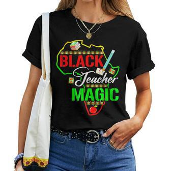 Black Teacher Magic Teacher Black History Month Women T-shirt - Monsterry