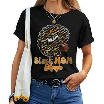 Black History Month Black Mom Magic Melanin Women T-shirt - Thegiftio
