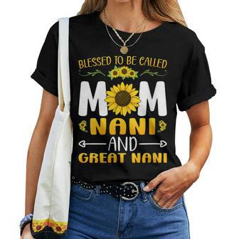 Blessed To Be Called Mom Nani Great Nani Women T-shirt - Monsterry DE