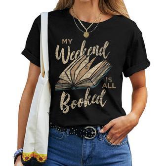 My Weekend Is All Booked Reading Books Women T-shirt - Seseable