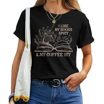 I Like My Books Spicy And My Coffee Icy Book Library Reading Women T-shirt - Seseable