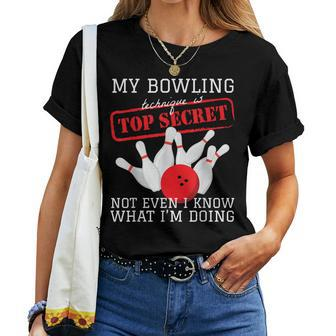 My Bowling Technique Is Top Secret Ball Pin Bowling Player Women T-shirt - Monsterry
