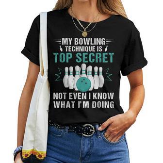 My Bowling Technique Is Top Secret Bowling Bowler Women T-shirt - Thegiftio UK