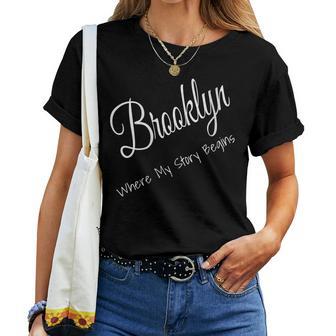 Brooklyn New York Where My Story Begins Cute Women T-shirt - Monsterry AU