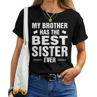 My Brother Has The Best Sister Ever Women T-shirt - Monsterry