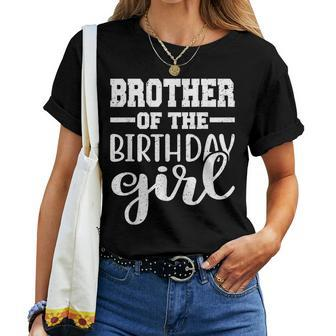 Brother Of The Birthday Daughter Girl Matching Family Women T-shirt - Seseable