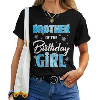 Brother Of The Birthday Girl Family Snowflakes Winter Party Women T-shirt | Mazezy UK