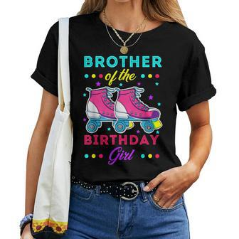 Brother Of The Birthday Girl Roller Skates Bday Skating Women T-shirt - Monsterry UK