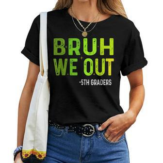 Bruh We Out 5Th Graders Fifth Grade Graduation Class Vintage Women T-shirt - Seseable