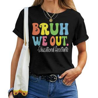 Bruh We Out Educational Assistants Last Day Of School Groovy Women T-shirt - Seseable