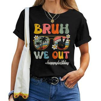 Bruh We Out Happy Last Day Of School Teacher Student Summer Women T-shirt | Mazezy AU