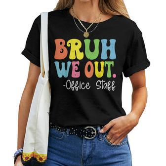 Bruh We Out Office Staff Happy Last Day Of School Groovy Women T-shirt - Monsterry UK