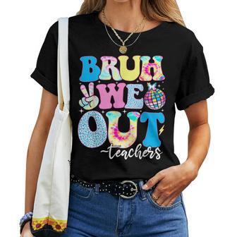 Bruh We Out Teachers End Of School Year Teacher Summer Women T-shirt - Seseable