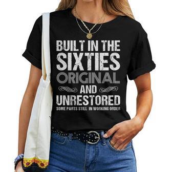 Built In The Sixties Original And Unrestored Women T-shirt - Monsterry CA