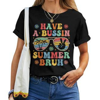 Have A Bussin Summer Bruh Groovy Teacher Last Day Of School Women T-shirt - Seseable