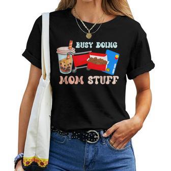 Busy Doing Mom Stuff Busy-Mom Bubble Tea Women T-shirt - Monsterry AU