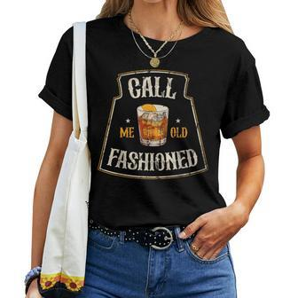 Call Me Old Fashioned Whiskey Lover Cocktail Drinker Vintage Women T-shirt - Seseable