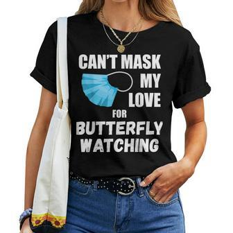 Can't Mask My Love For Butterfly Watching Women T-shirt - Monsterry UK