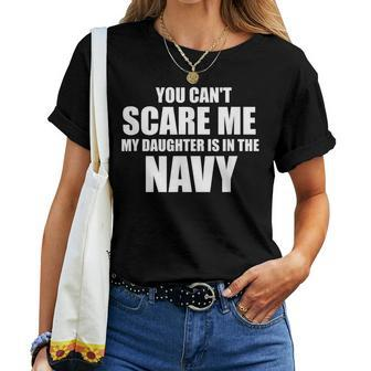 You Can't Scare Me My Daughter Is In The Navy Women T-shirt - Monsterry AU