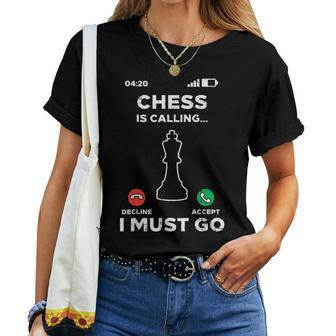 Chess Is Calling I Must Go Player Master Women Women T-shirt - Monsterry