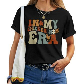 In My Chicken Mom Era For Chicken Mamas Women T-shirt - Thegiftio UK