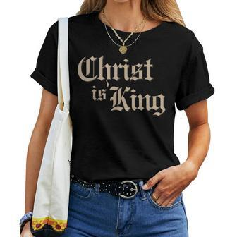Christian Christ Is King Jesus Christ Catholic Religious Women T-shirt - Monsterry