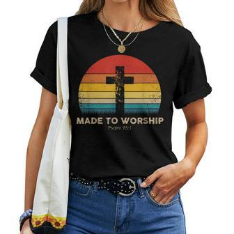 Christian Inspiration Made To Worship Psalm 95 Women T-shirt - Monsterry DE