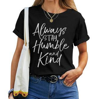 Christian Quote For Always Stay Humble And Kind Women T-shirt - Monsterry UK