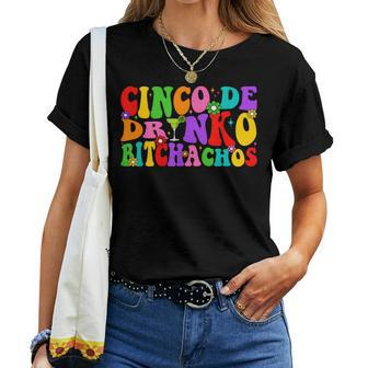 Cinco De Drinko Bitchachos Groovy Cinco De Mayo Drinking Women T-shirt | Mazezy