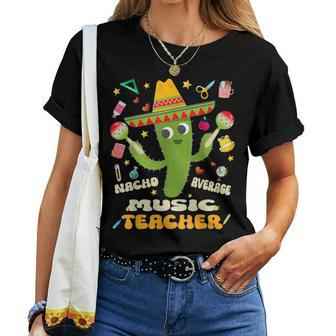Cinco De Mayo Music Teacher Nacho Average Teacher Apple Women T-shirt - Monsterry CA