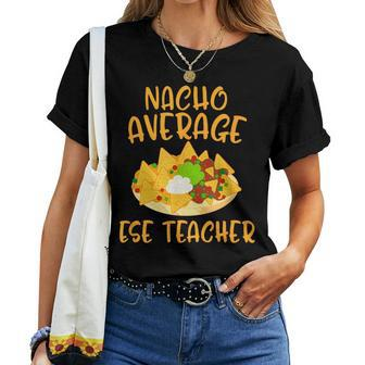 Cinco De Mayo Nacho Average Ese Teacher Mexican Fiesta Women T-shirt - Monsterry DE