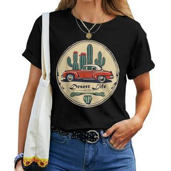 Classic Car In The Desert Cactus Retro Vintage Women T-shirt - Monsterry